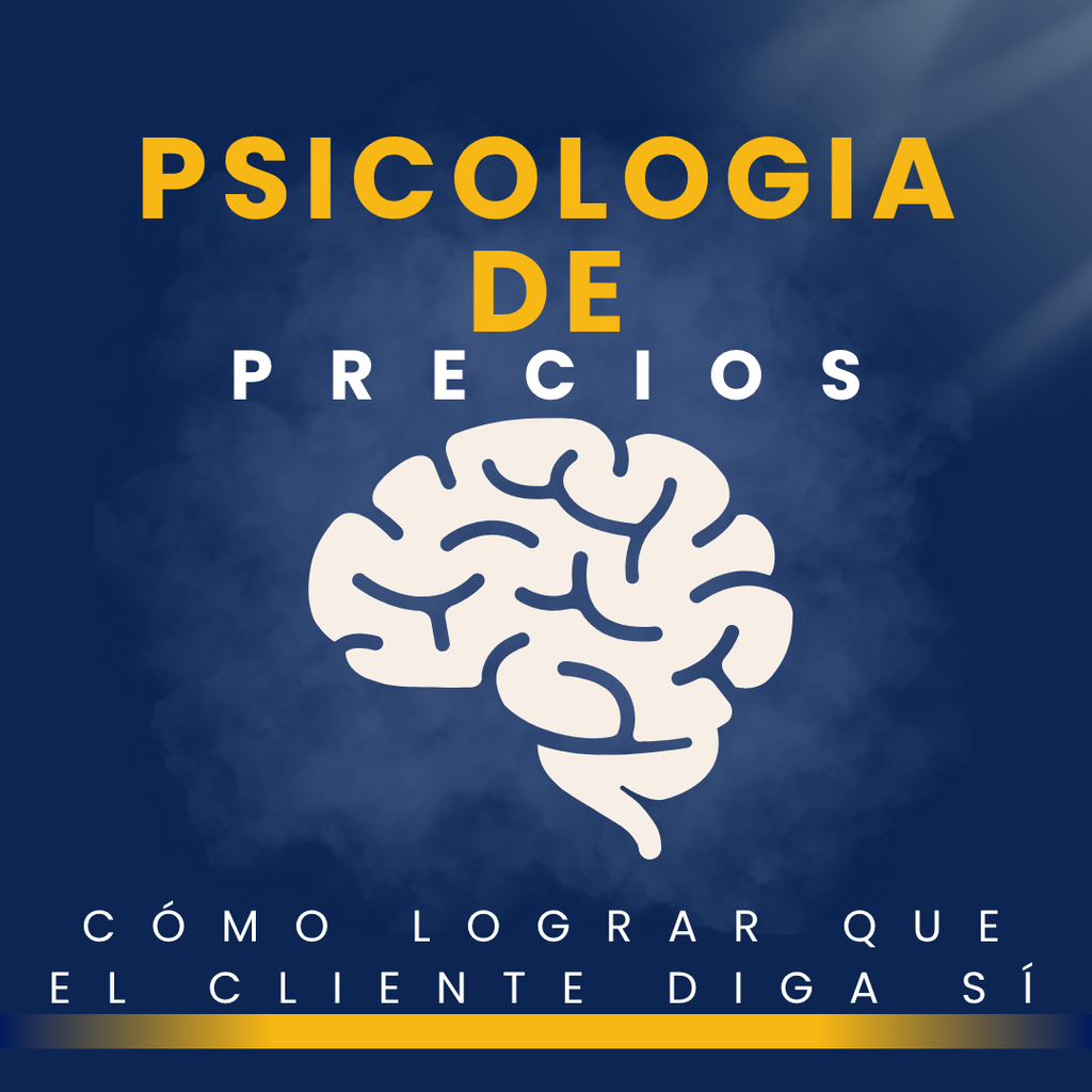 Curso complementario - Psicología de Precios: Cómo lograr que el cliente diga sí