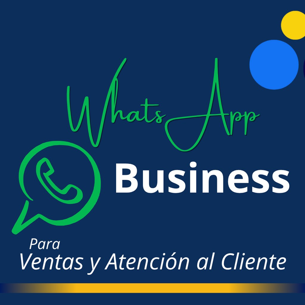 Curso complementario - WhatsApp Business para Ventas y Atención al Cliente